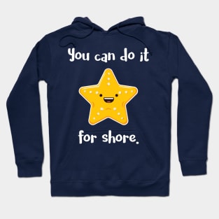 You Can Do It For Shore Hoodie